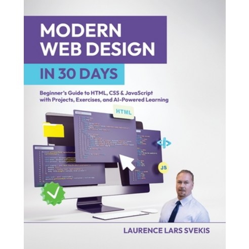 (영문도서)Modern Web Design in 30 Days: Beginner's Guide to HTML CSS & JavaScript with Pr... Paperback, Packt Publishing, English, 9781807604493