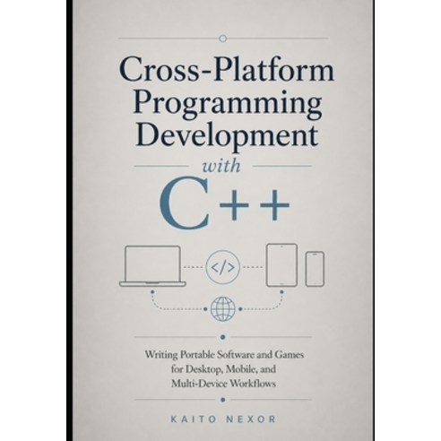 (영문도서)Cross-Platform Programming Development with C++: Writing Portable Software and G... Paperback, Independently Published, English, 9798196854804
