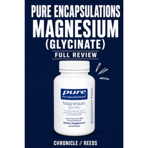 (영문도서)Pure Encapsulations Magnesium Glycinate Full Review: Hidden Concerns Counterfei... Paperback, Independently Published, English, 9798183601916