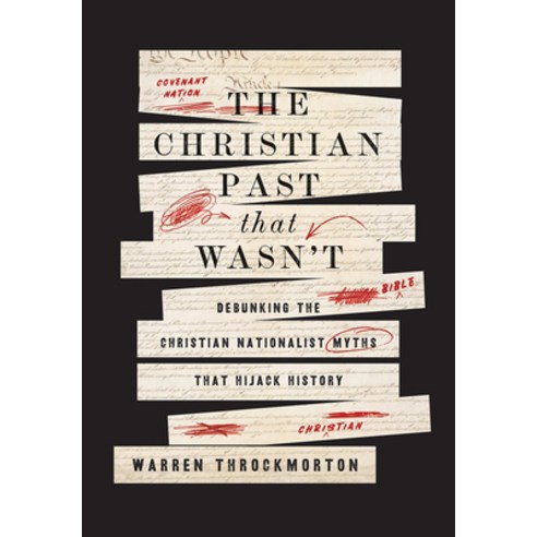(영문도서)The Christian Past That Wasn't: Debunking the Christian Nationalist Myths That H... Hardcover, Broadleaf Books, English, 9798889835820