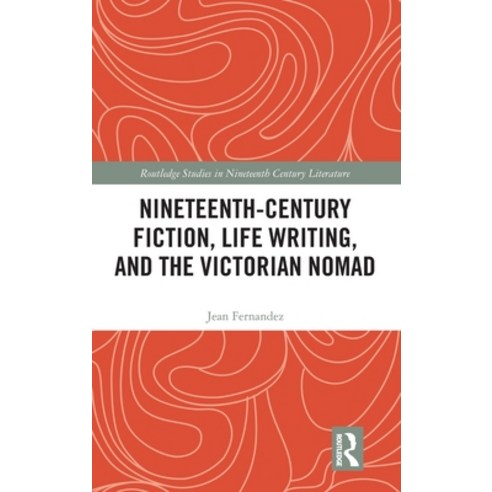 (영문도서)Nineteenth-Century Fiction Life Writing and the Victorian Nomad Hardcover, Routledge, English, 9781041209157