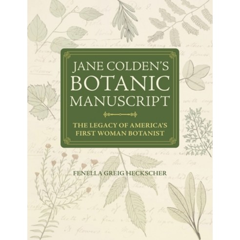 (영문도서)Jane Colden's Botanic Manuscript: The Legacy of America's First Woman Botanist Hardcover, English, 9781606180471, American Philosophical Soci...