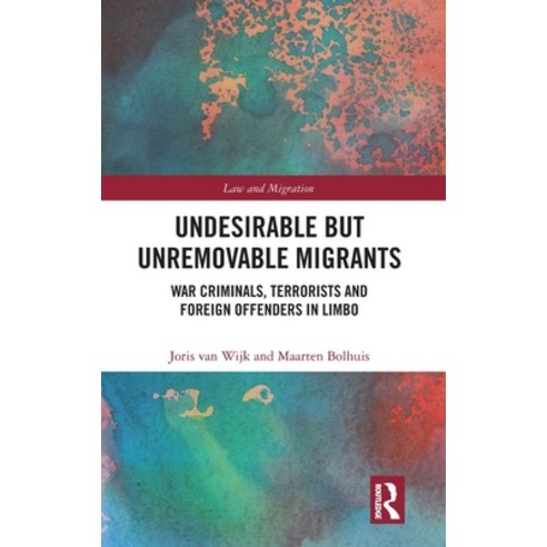 (영문도서)Undesirable but Unremovable Migrants: War Criminals Terrorists and Foreign Offe... Hardcover, Routledge, English, 9781041131892