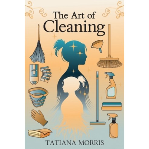(영문도서)The Art of Cleaning: A Mother-Daughter Story of Cleaning With Care Paperback, Mgmcre, English, 9798349262432