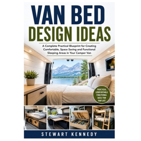 (영문도서)Van Bed Design Ideas: A Complete Practical Blueprint for Creating Comfortable S... Paperback, Independently Published, English, 9798196343537