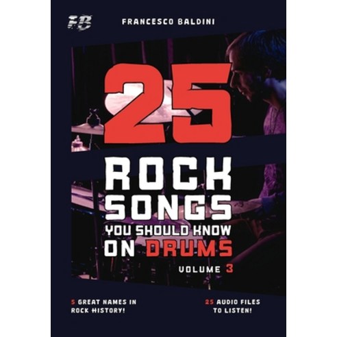 (영문도서)25 ROCK SONGS YOU SHOULD KNOW ON DRUMS (Volume 3): With Drum Sheet Music Transc... Paperback, Independently Published, English, 9798265562517