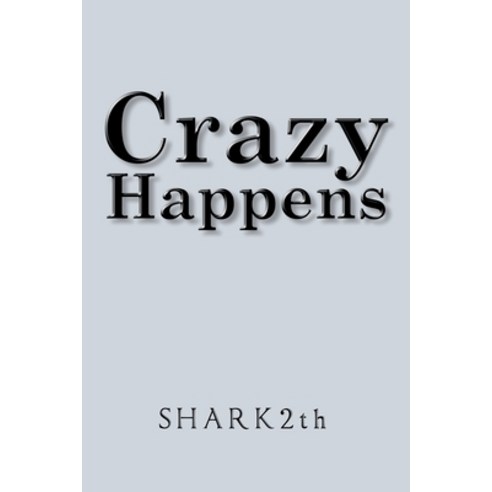 (영문도서)Crazy Happens Paperback, Xlibris Us, English, 9798369467145