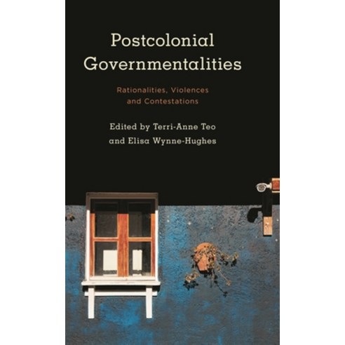 (영문도서)Postcolonial Governmentalities: Rationalities Violences and Contestations Hardcover, Rowman & Littlefield Publis..., English, 9781786606822