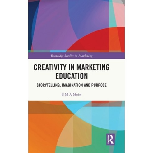 (영문도서)Creativity in Marketing Education: Storytelling Imagination and Purpose Hardcover, Routledge, English, 9781041040989