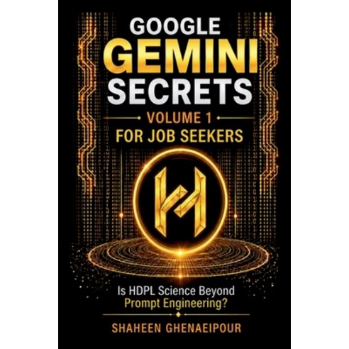 (영문도서)Gemini secrets - HDPL METHOD: Advanced AI interaction system Paperback, Independently Published, English, 9798198113015