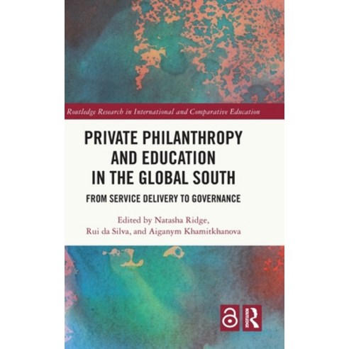 (영문도서)Private Philanthropy and Education in the Global South: From Service Delivery to... Hardcover, Routledge, English, 9781041134947
