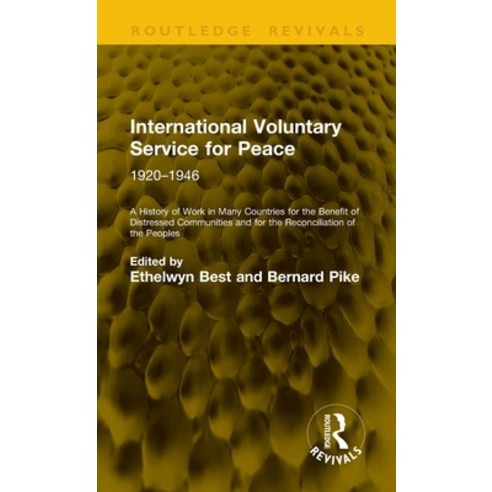 (영문도서)International Voluntary Service for Peace: 1920-1946: A History of Work in Many... Hardcover, Routledge, English, 9781041370826