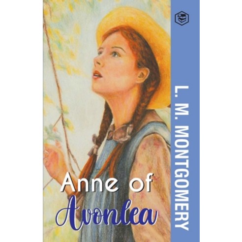 (영문도서)Anne of Avonlea Paperback, Sanage Publishing House Llp, English, 9789391560874