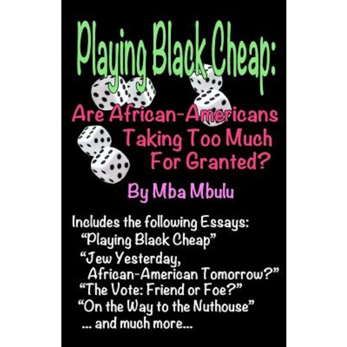 (영문도서)Playing Black Cheap: Are African-Americans Taking Too Much For Granted Paperback, Independently Published, English, 9781982965426