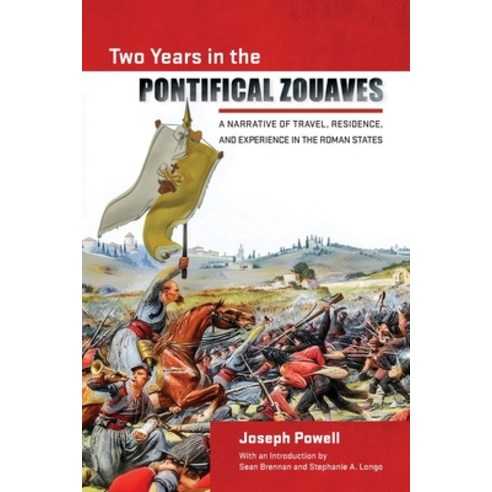 (영문도서)Two Years in the Pontifical Zouaves: A Narrative of Travel Residence and Exper... Paperback, Catholic University of Amer..., English, 9781949822564