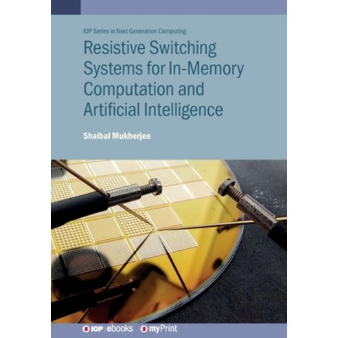 (영문도서)Resistive Switching Systems for In-Memory Computation and Artificial Intelligence Paperback, Institute of Physics Publis..., English, 9780750361705
