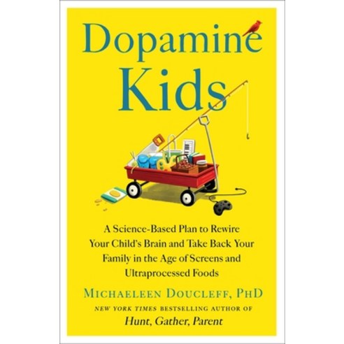 (영문도서)Dopamine Kids: A Science-Based Plan to Rewire Your Child's Brain and Take Back Y... Hardcover, Avid Reader Press / Simon &..., English, 9781668049839
