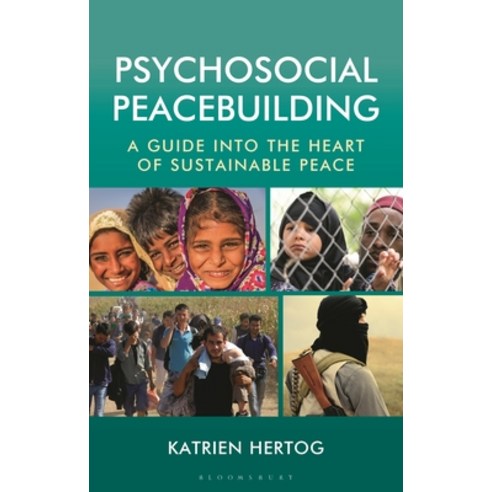 (영문도서)Psychosocial Peacebuilding: A Guide Into the Heart of Sustainable Peace Paperback, Bloomsbury Academic, English, 9798216368410