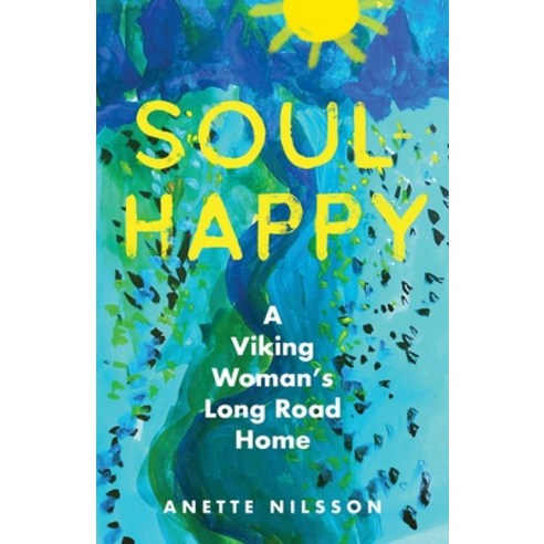 (영문도서)Soul-Happy: A Viking Woman's Long Road Home Paperback, She Writes Press, English, 9798896361046