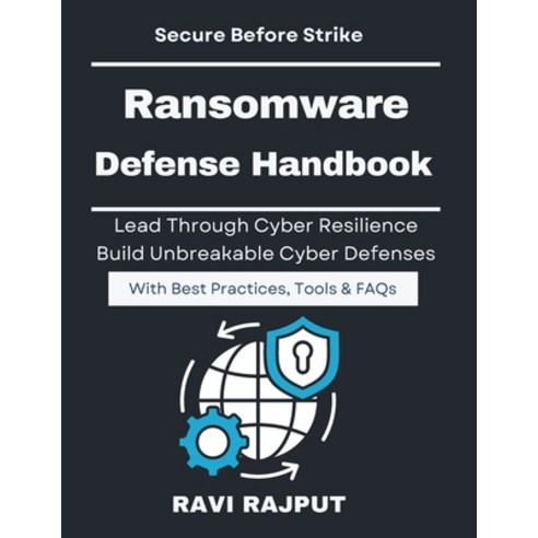 (영문도서)Ransomware Defense Handbook: Anatomy of Ransomware Attacks Cybersecurity Resilie... Paperback, Independently Published, English, 9798244497809