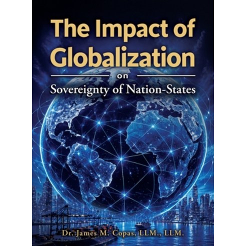 (영문도서)The Impact of Globalization on Sovereignty of Nation-States Hardcover, James Copas Publishing, English, 9798995969686