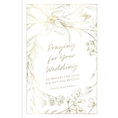 (영문도서)Praying for Your Wedding: 30 Prayers for Your Big Day and Beyond Hardcover, Worthy Books, English, 9781546011507