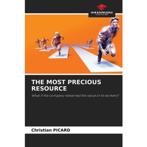 (영문도서)The Most Precious Resource Paperback, Our Knowledge Publishing, English, 9786209562747