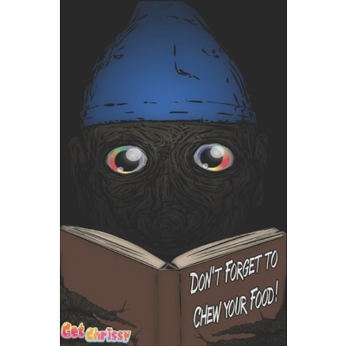 (영문도서)Don't Forget to Chew Your Food! Paperback, Getchrissy, English, 9781949265002