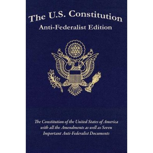 (영문도서)The U.S. Constitution - Anti-Federalist Edition: Anti-Federalist Edition Hardcover, Gadsden Press, English, 9781515424925