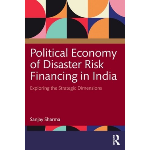 (영문도서)Political Economy of Disaster Risk Financing in India: Exploring the Strategic D... Paperback, Routledge, English, 9781041253471