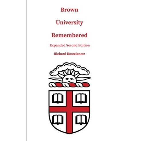 (영문도서)Brown University Remembered: Expanded Second Edition Paperback, Independently Published, English, 9798250007016