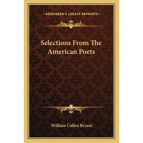 (영문도서)Selections From The American Poets Paperback, English, 9781163717622, Kessinger Publishing