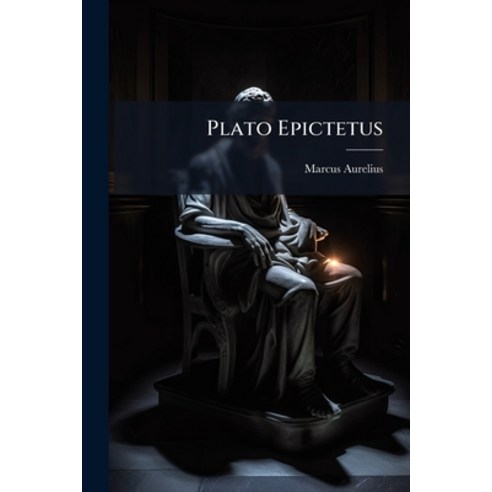 (영문도서)Plato Epictetus Paperback, English, 9781179534947, Nabu Press