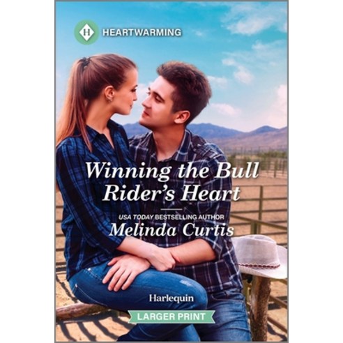 (영문도서)Winning the Bull Rider's Heart: A Clean and Uplifting Romance Mass Market Paperbound, Harlequin Heartwarming Larg..., English, 9781335460387