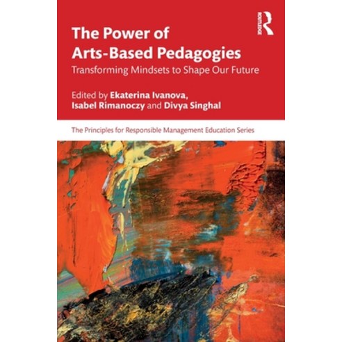 (영문도서)The Power of Arts-Based Pedagogies: Transforming Mindsets to Shape Our Future Paperback, Routledge, English, 9781041099598