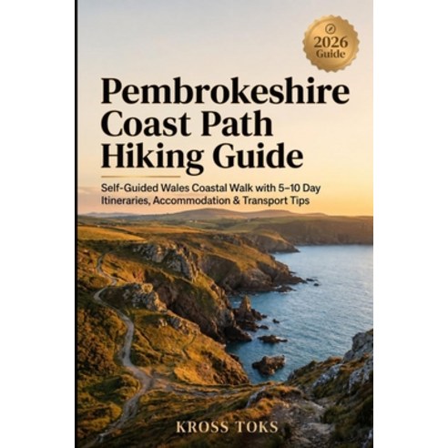 (영문도서)Pembrokeshire Coast Path Hiking Guide: Self-Guided Wales Coastal Walk with 5-10... Paperback, Independently Published, English, 9798199613453