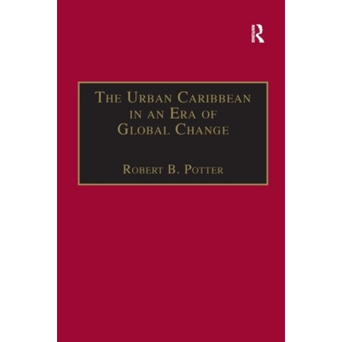 (영문도서)The Urban Caribbean in an Era of Global Change Paperback, Routledge, English, 9781138273047