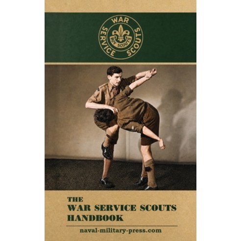 (영문도서)The War Service Scouts Handbook Paperback, Naval & Military Press, English, 9781474541992