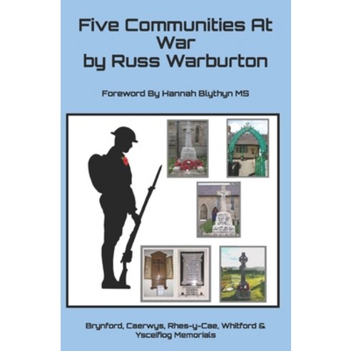(영문도서)Five Communities At War: The Story of the Men on the Brynford Rhes Y Cae Caerw... Paperback, English, 9798412458120, Independently Published