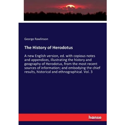(영문도서)The History of Herodotus: A new English version ed. with copious notes and appe... Paperback, Hansebooks, 9783337425821