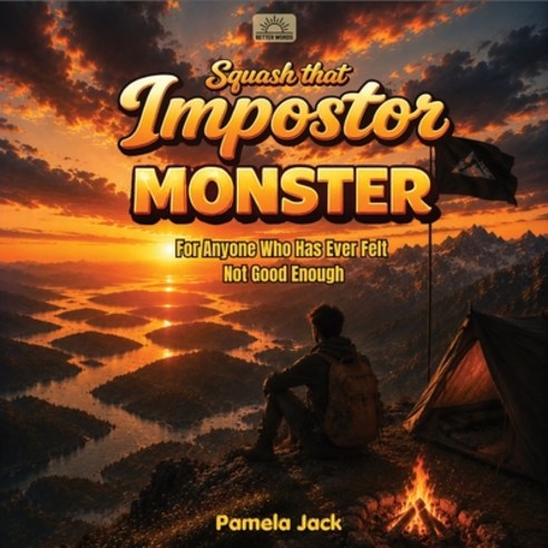 (영문도서)Squash That Impostor Monster: For Anyone Who Has Ever Felt Not Good Enough Paperback, Prj Books & Journals, English, 9781972652916