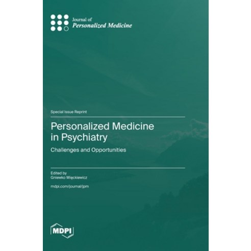 (영문도서)Personalized Medicine in Psychiatry: Challenges and Opportunities Hardcover, Mdpi AG, English, 9783725873746