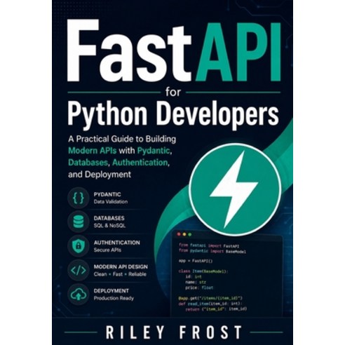 (영문도서)FastAPI for Python Developers: A Practical Guide to Building Modern APIs with Py... Paperback, Independently Published, English, 9798198109704