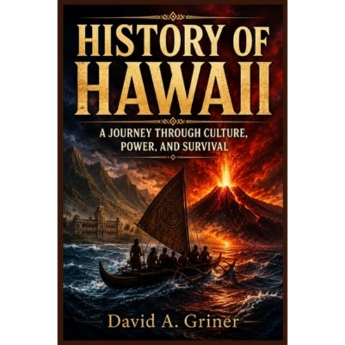 (영문도서)History of Hawaii: A Journey Through Culture Power and Survival Paperback, Independently Published, English, 9798197603029