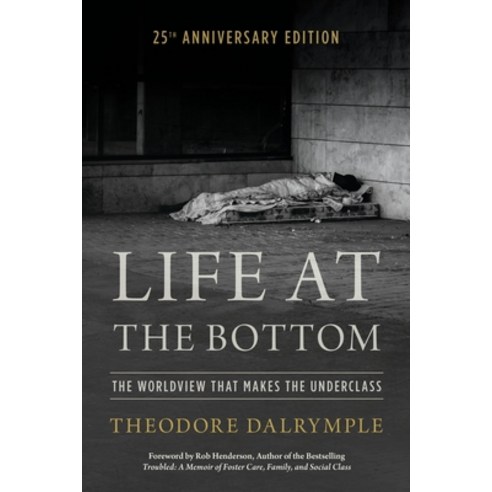 (영문도서)Life at the Bottom: The Worldview That Makes the Underclass 25th Anniversary Edi... Paperback, Bloomsbury Academic, English, 9798216390701