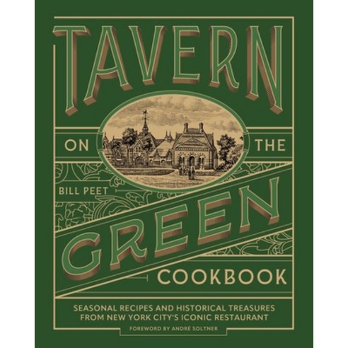 (영문도서)Tavern on the Green Cookbook: Seasonal Recipes and Historical Treasures from New... Hardcover, Globe Pequot Publishing, English, 9781493091249