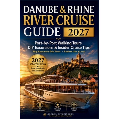 (영문도서)Danube & Rhine River Cruise Guide 2027: Port-by-Port Walking Tours DIY Shore Ex... Paperback, Independently Published, English, 9798197767967