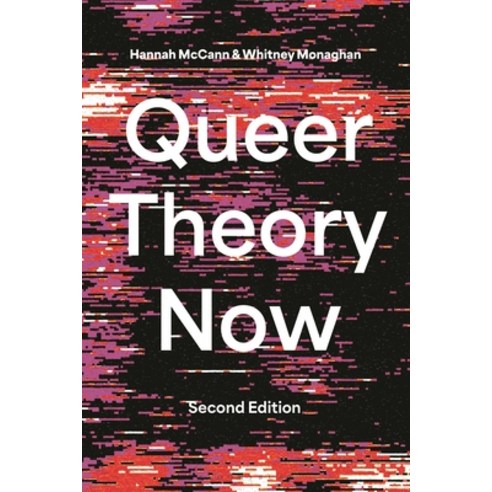 (영문도서)Queer Theory Now: From Foundations to Futures Paperback, Bloomsbury Academic, English, 9781350415317 Bloomsbury Academic, English, 9781350415317