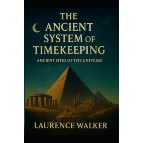 (영문도서)The Ancient System of Timekeeping Paperback, Independently Published, English, 9798274111232