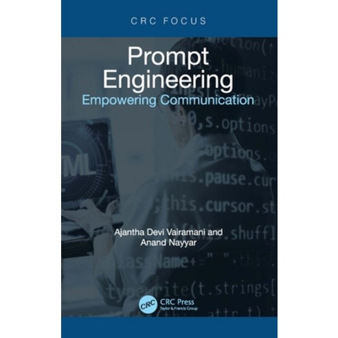 (영문도서)Prompt Engineering: Empowering Communication Paperback, CRC Press, English, 9781032692302